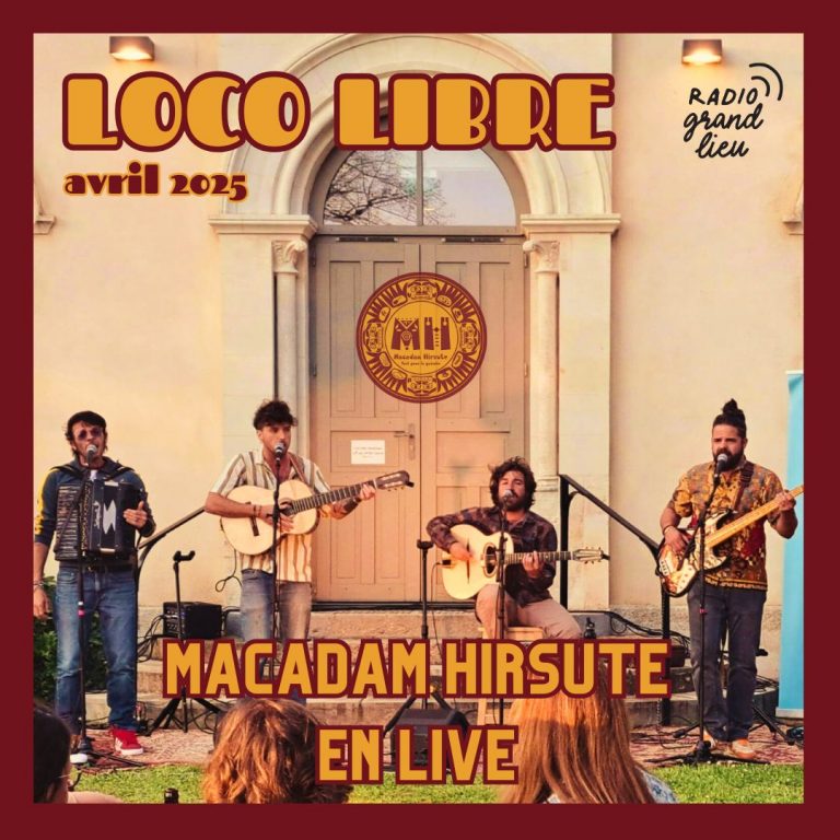 Loco Libre n°18 : Macadam Hirsute en LIVE