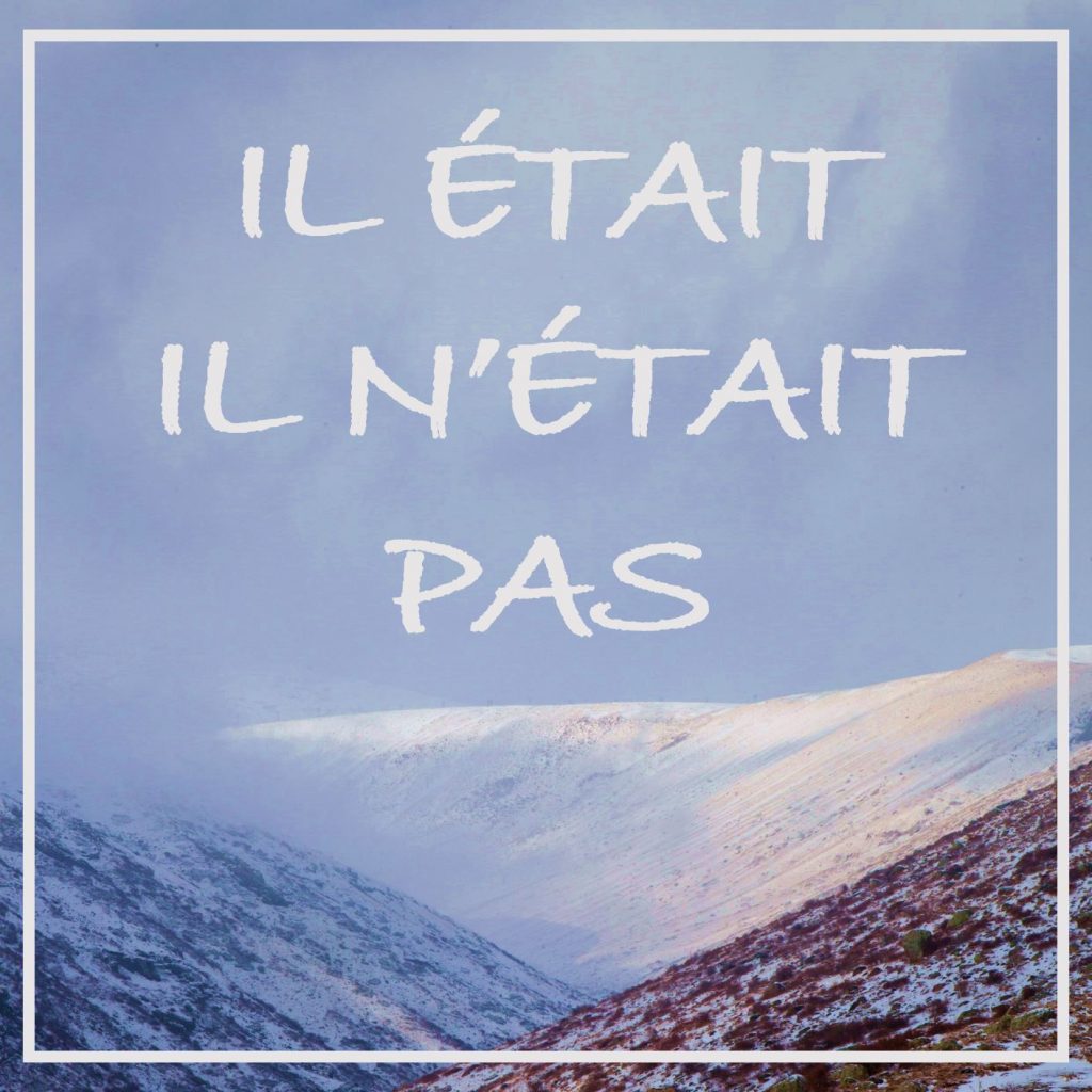 Il était, il n'était pas