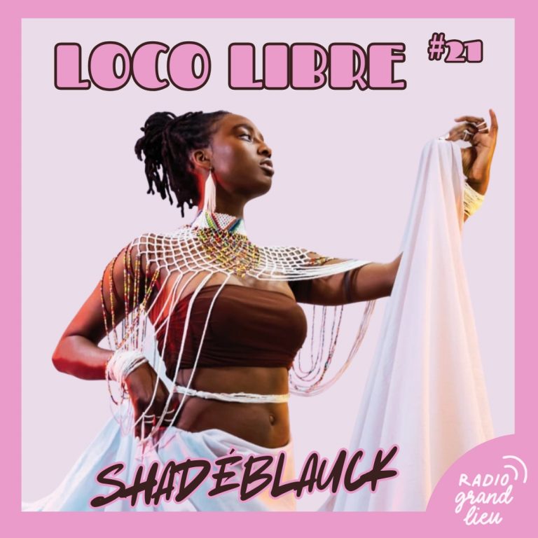 Loco Libre n°21 : Shadéblauck