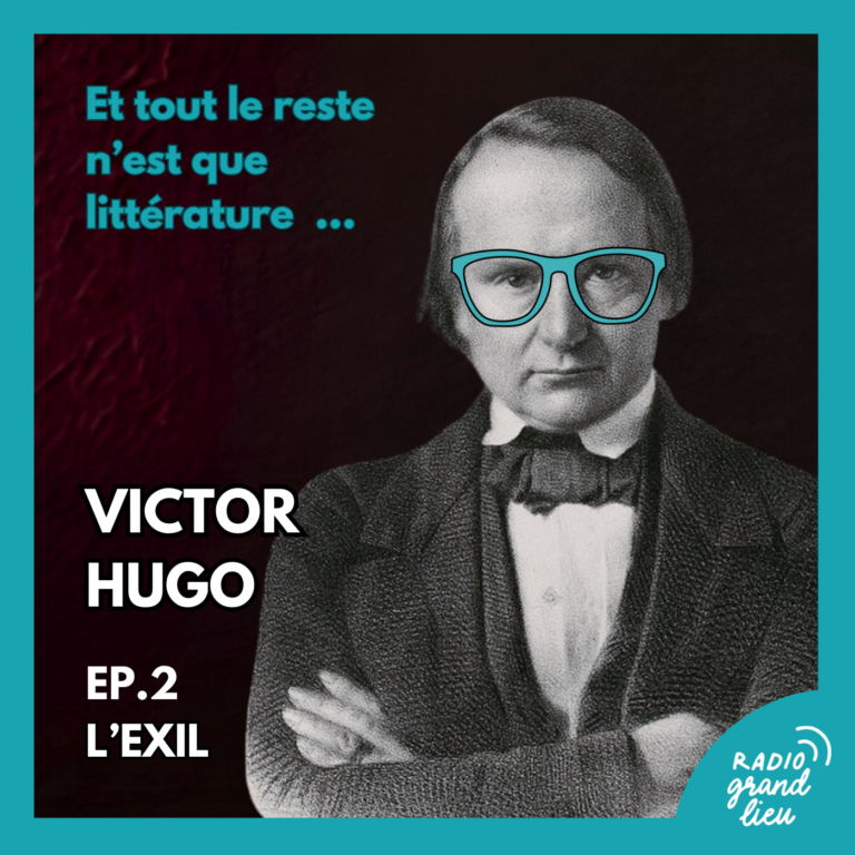 Victor Hugo, ép.2 : L’éxil